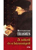 Rotterdami Erasmus - A nőkről és a házasságról