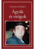 Cziffra György - Ágyúk és virágok