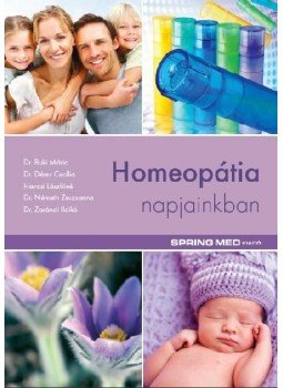 Buki Mária, Dérer Cecília, Havasi Lászlóné, Németh Zsuzsanna, Zarándi Ildikó - Homeopátia napjainkban Buki Mária, Dérer Cecília, Havasi Lászlóné, Németh Zsuzsanna, Zarándi Ildikó - Homeopátia napjainkban, Budapest 2010 antikvár könyv