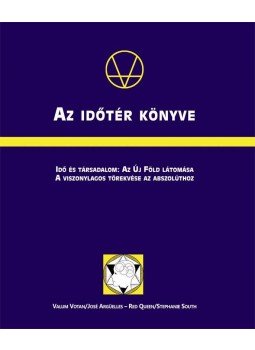 José Argüelles - Az időtér könyve José Argüelles - Az időtér könyve, 2011 antikvár könyv