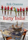 Erik Orsenna - Irány India!