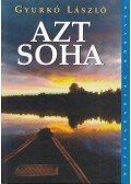 Gyurkó László - Azt soha