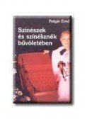 Polgár Ernő - Színészek és színésznők bűvöletében
