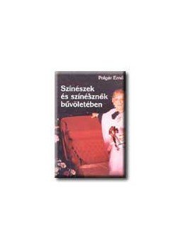 Polgár Ernő - Színészek és színésznők bűvöletében Polgár Ernő - Színészek és színésznők bűvöletében, null 0 antikvár könyv