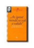 Kölnei Lívia - "Az igazat mondd, ne csak a valódit"