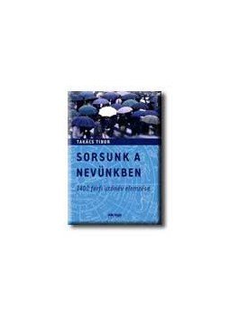 Takács Tibor - Sorsunk a nevünkben: 1400 férfi utónév elemzése,  2005 antikvár könyv