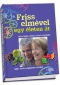 Szatmáry Nóra (szerk.) - Friss elmével egy életen át