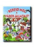 Napraforgó Könyvkiadó - Keresd meg a város állatait!
