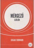 Susan Forward - Mérgező szülők