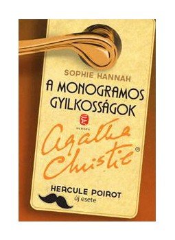 Sophie Hannah - A monogramos gyilkosságok Sophie Hannah - A monogramos gyilkosságok, Budapest 2015 antikvár könyv