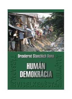 Drexlerné Stanhich Ilona - Társadalmi viselkedéstan XIII. - Humán demokrácia, null 2009 antikvár könyv