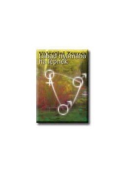 Valentini Zsuzsa - Lábad nyomába ha lépnék Valentini Zsuzsa - Lábad nyomába ha lépnék, null 2003 antikvár könyv