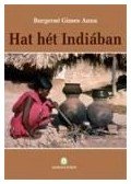 Burgerné Gimes Anna - Hat hét Indiában