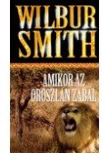 Wilbur Smith - Amikor az oroszlán zabál