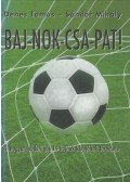 Dénes Tamás,Sándor Mihály - BAJ-NOK-CSA-PAT!