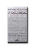 Aronson, Elliot,Pratkanis, Anthony - A rábeszélőgép