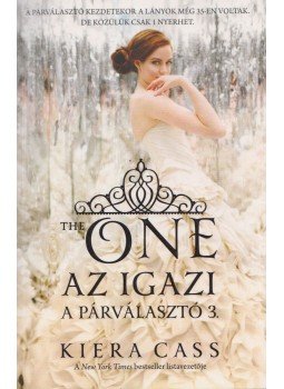 Kiera Cass - Az Igazi - A Párválasztó 3. Kiera Cass - Az Igazi - A Párválasztó 3., Budapest 2014 antikvár könyv