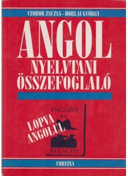 Czobor Zsuzsa, Horlai György - Angol nyelvtani összefoglaló Czobor Zsuzsa, Horlai György - Angol nyelvtani összefoglaló, Budapest 2007 antikvár könyv