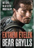 Bear Grylls - Extrém ételek