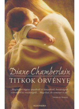 Diane Chamberlain - Titkok örvénye Diane Chamberlain - Titkok örvénye, Pécs 2013 antikvár könyv