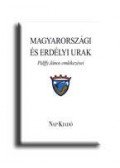 Pálffy János - MAGYARORSZÁGI ÉS ERDÉLYI URAK - PÁLFFY JÁNOS EMLÉKEZÉSEI