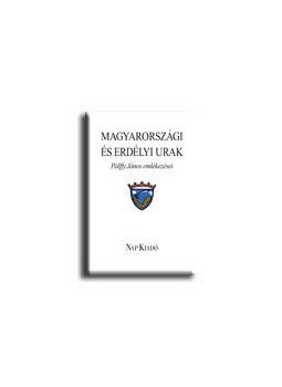 Pálffy János - MAGYARORSZÁGI ÉS ERDÉLYI URAK - PÁLFFY JÁNOS EMLÉKEZÉSEI, null 2008 antikvár könyv