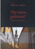 Thurzó Gábor - Térj vissza győztesen!