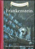 Mary Shelley , Deanna McFadden - Frankenstein - Mary Shelley eredeti regényének átdolgozása