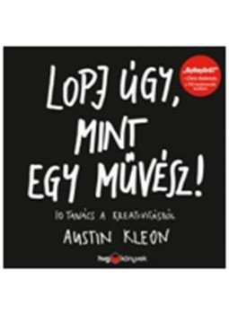 Austin Kleon - Lopj úgy, mint egy művész! 10 tanács a kreativitásról, null 2013 antikvár könyv