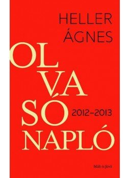 Heller Ágnes - Olvasónapló 2012-2013 Heller Ágnes - Olvasónapló 2012-2013, Budapest 2013 antikvár könyv