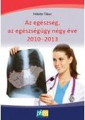 Fekete Tibor - Az egészség, az egészségügy négy éve 2010-2013