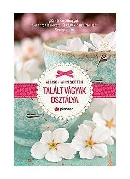 WINN SCOTCH, ALISON - Talált vágyak osztálya WINN SCOTCH, ALISON - Talált vágyak osztálya, Budapest 2012 antikvár könyv