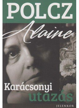 Polcz Alaine - Karácsonyi utazás Polcz Alaine - Karácsonyi utazás, Pécs 2013 antikvár könyv