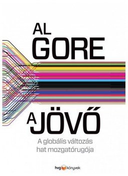 Al Gore - A jövő Al Gore - A jövő, Budapest 2013 antikvár könyv