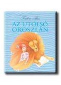 Tordon Ákos - Az utolsó oroszlán