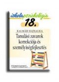 Kalamár Hajnalka - TANULÁSI ZAVAROK KORREKCIÓJA ÉS SZEMÉLYISÉGFEJLESZTÉS