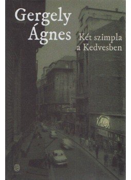 Gergely Ágnes - Két szimpla a Kedvesben Gergely Ágnes - Két szimpla a Kedvesben, Budapest 2013 antikvár könyv