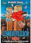Drábik János - Uzsoracivilizáció III. kötet