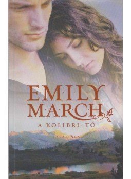 Emily March - A Kolibri-tó Emily March - A Kolibri-tó, Budapest 2012 antikvár könyv