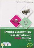 Tóthné Schulcz Hedvig,Szöginé Csiszár Ilona - Érettségi és nyelvvizsga feladatgyűjtemény angol nyelvből II. kötet