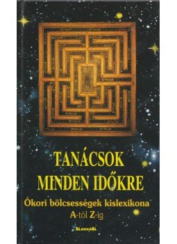 Szerk.: Vágó Gy. Zsuzsanna - Tanácsok minden időkre Szerk.: Vágó Gy. Zsuzsanna - Tanácsok minden időkre, 0 antikvár könyv