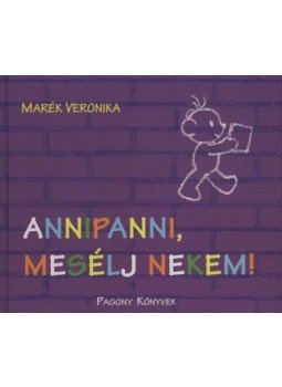 Marék Veronika - Annipanni, mesélj nekem! Marék Veronika - Annipanni, mesélj nekem!, Budapest 2011 antikvár könyv