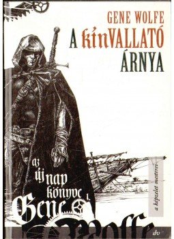 Wolfe, Gene - A kínvallató árnya Wolfe, Gene - A kínvallató árnya, 2008 antikvár könyv