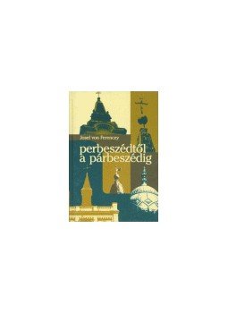 Josef von Ferenczy - PERBESZÉDTÖL A PÁRBESZÉDIG Josef von Ferenczy - PERBESZÉDTÖL A PÁRBESZÉDIG, null 1999 antikvár könyv