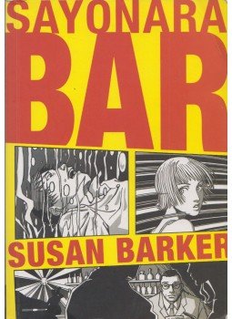 BARKER, SUSAN - Sayonara Bar BARKER, SUSAN - Sayonara Bar, Budapest 2007 antikvár könyv