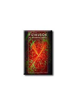 Staar Gyula - Fizikusok az aranykorból Staar Gyula - Fizikusok az aranykorból, 2006 antikvár könyv