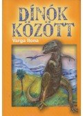 Varga Ilona - Dínók között