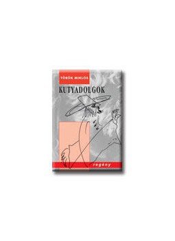 Török Miklós - KUTYADOLGOK - ÜKH Török Miklós - KUTYADOLGOK - ÜKH, null 2007 antikvár könyv