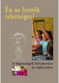 Szávai Ilona - Én ne lennék tehetséges? - A képességek felismerése és fejlesztése