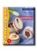 Kispál Zsuzsanna ,Vincze Eszter - VALENTIN-NAPI AJÁNDÉKOK - FORTÉLYOK 2. - SZINES ÖTLETEK -
